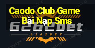 Caodo Club Game Bài Nạp Sms