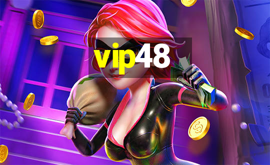 vip48