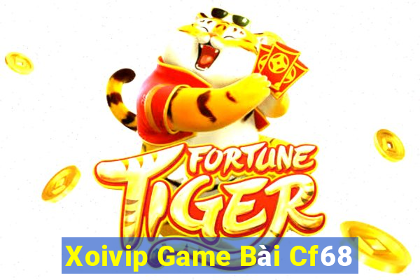 Xoivip Game Bài Cf68