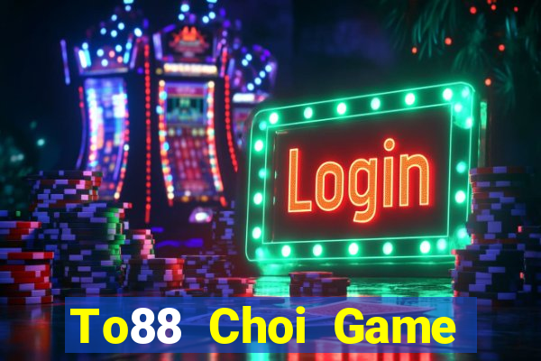 To88 Choi Game Đánh Bài