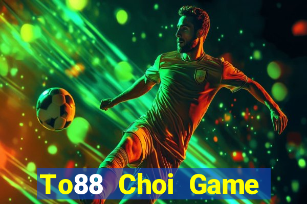 To88 Choi Game Đánh Bài