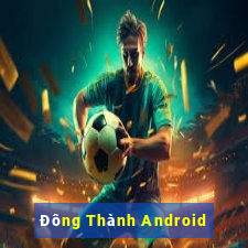 Đông Thành Android