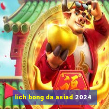 lich bong da asiad 2024