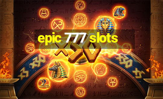 epic 777 slots