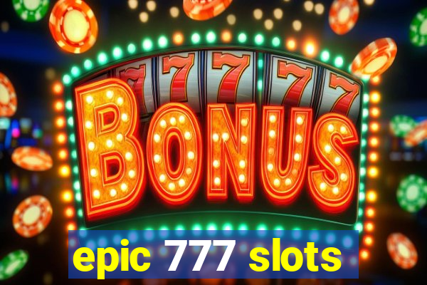 epic 777 slots