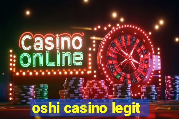 oshi casino legit