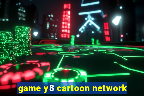 game y8 cartoon network