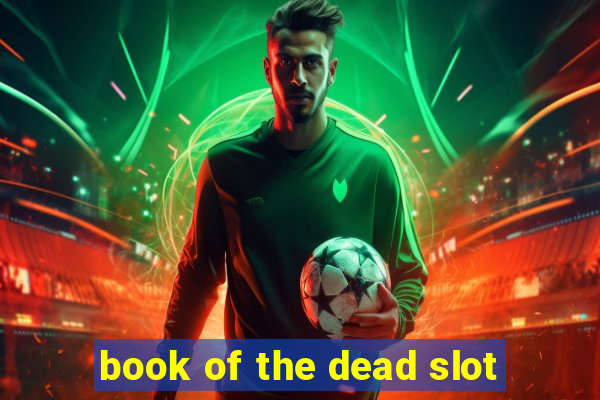 book of the dead slot