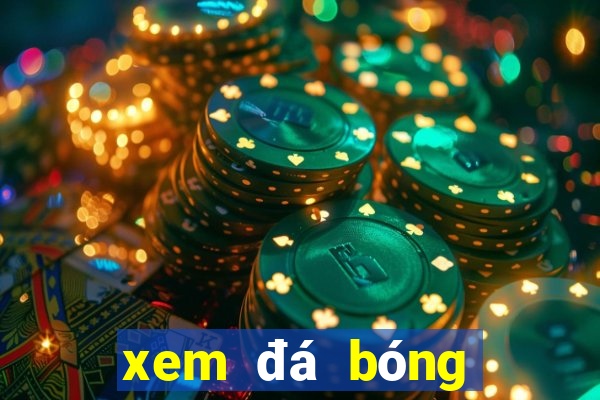 xem đá bóng hôm nay việt nam