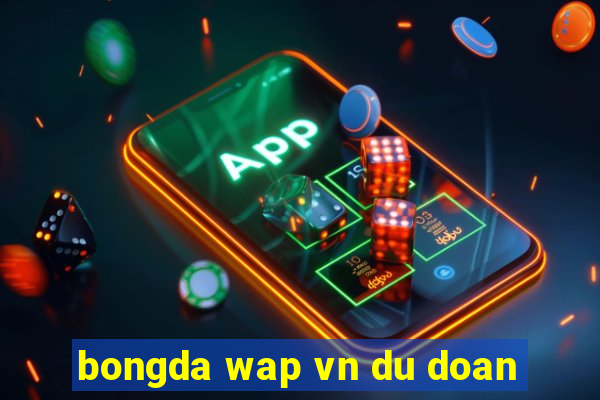 bongda wap vn du doan