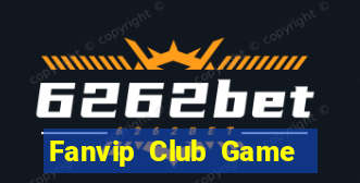 Fanvip Club Game Bài Đổi Thưởng