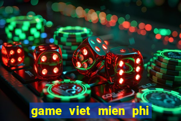 game viet mien phi hoan toan