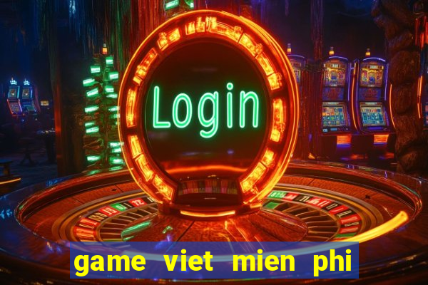 game viet mien phi hoan toan