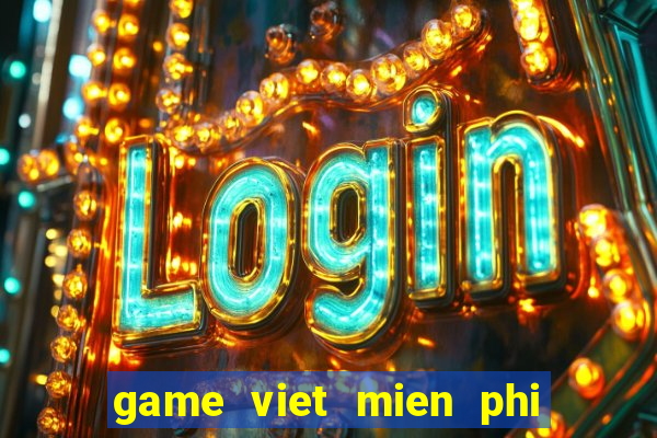 game viet mien phi hoan toan