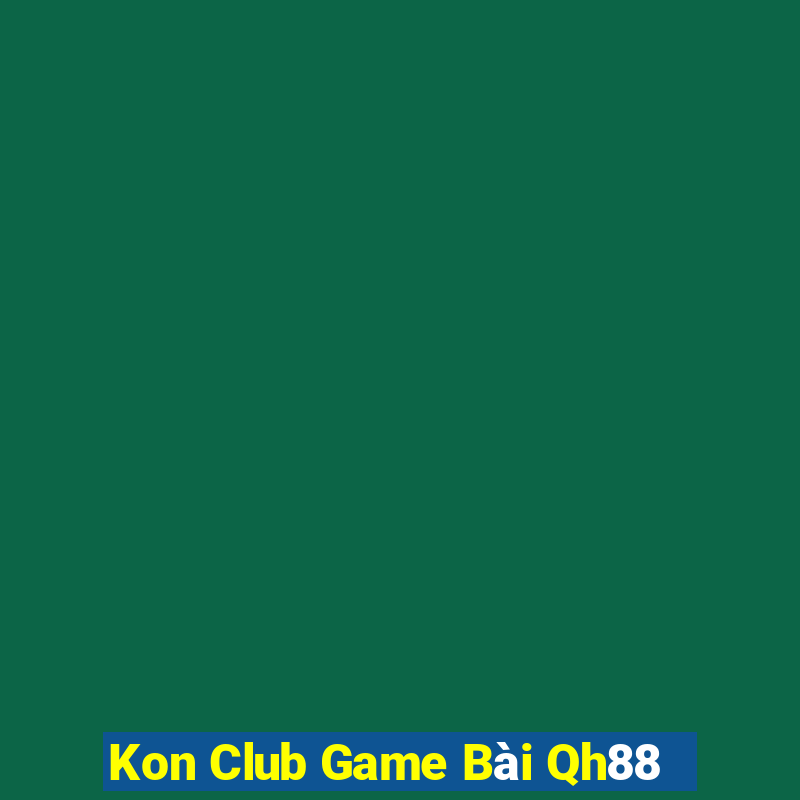 Kon Club Game Bài Qh88