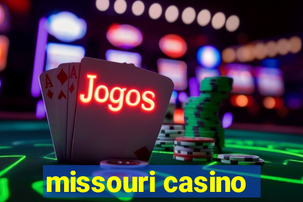 missouri casino