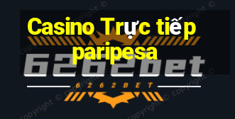 Casino Trực tiếp paripesa