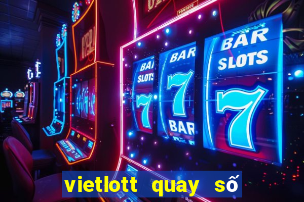 vietlott quay số như thế nào