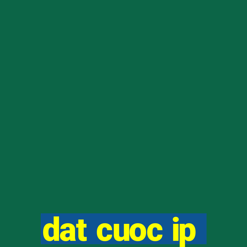 dat cuoc ip