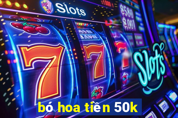 bó hoa tiền 50k