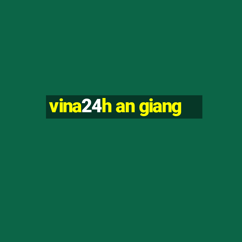 vina24h an giang