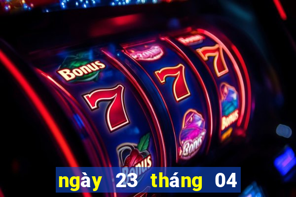 ngày 23 tháng 04 xổ số miền nam