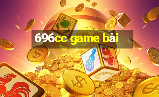 696cc game bài