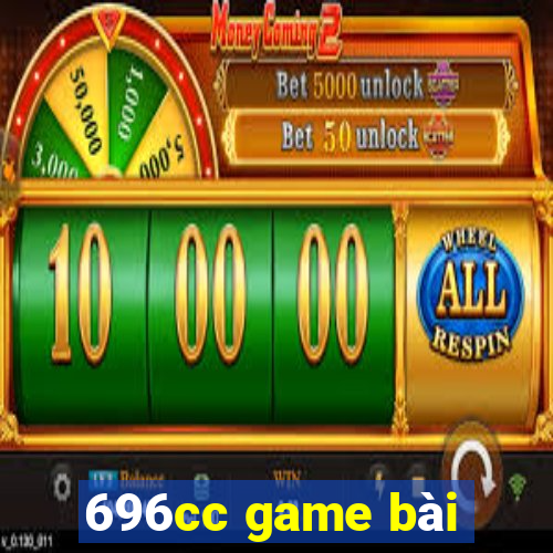 696cc game bài