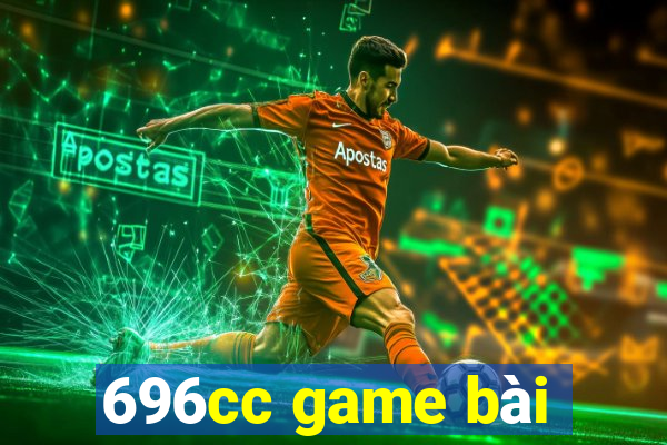 696cc game bài