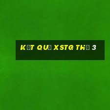 Kết quả XSTG Thứ 3