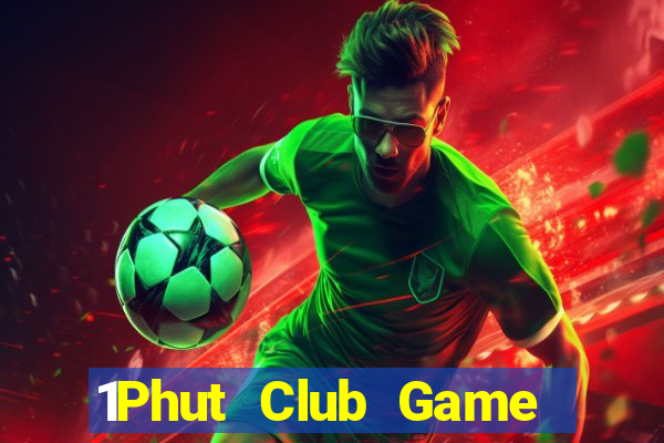 1Phut Club Game Bài 24H