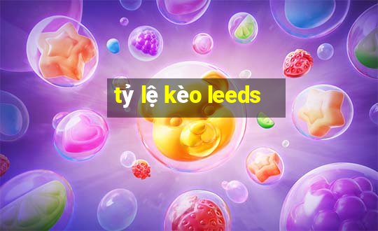 tỷ lệ kèo leeds