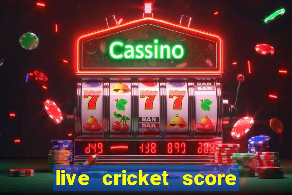 live cricket score ball by ball