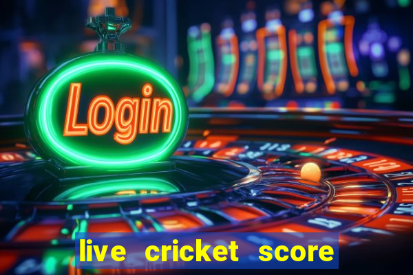 live cricket score ball by ball