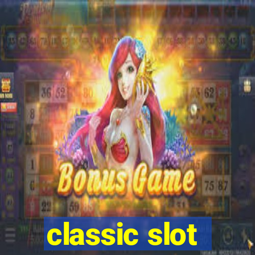 classic slot