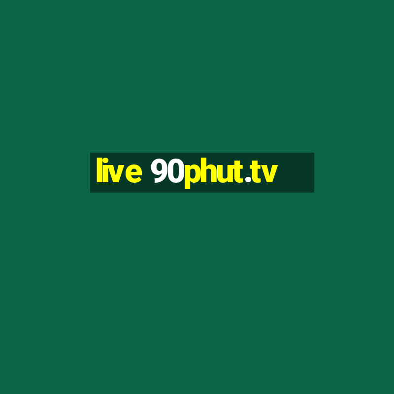 live 90phut.tv