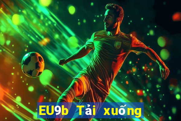 EU9b Tải xuống nền tảng jdb