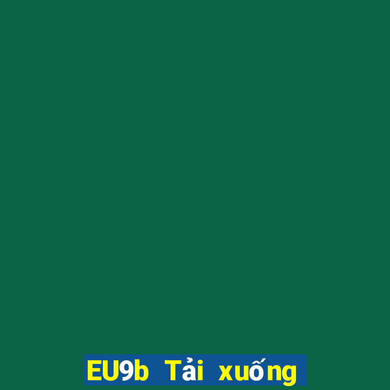 EU9b Tải xuống nền tảng jdb