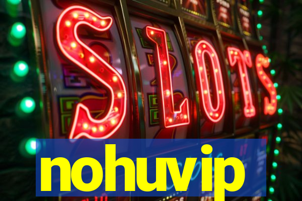 nohuvip