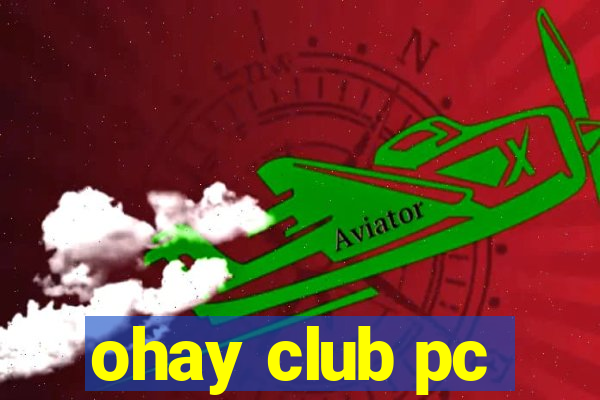 ohay club pc