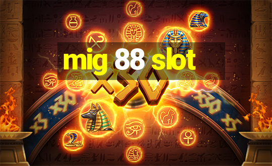 mig 88 slot