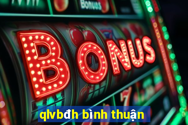 qlvbđh bình thuận