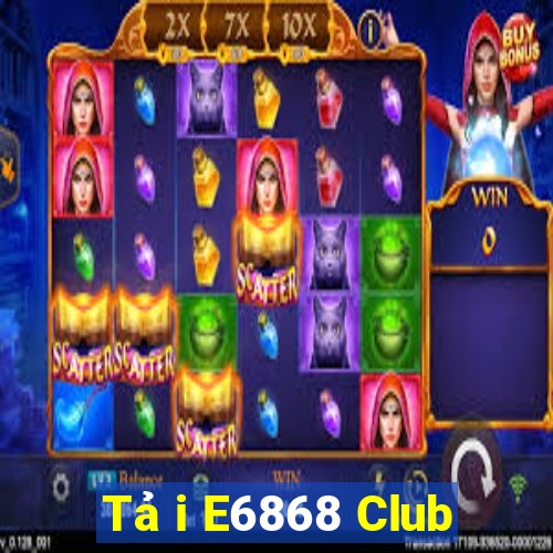 Tải E6868 Club