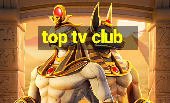 top tv club