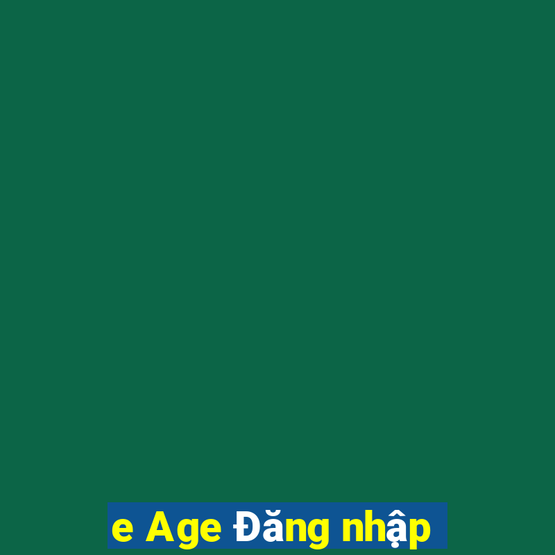 e Age Đăng nhập