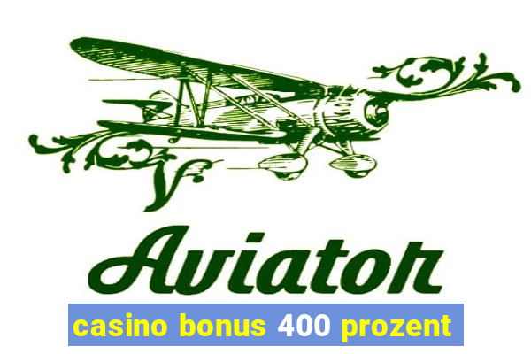 casino bonus 400 prozent