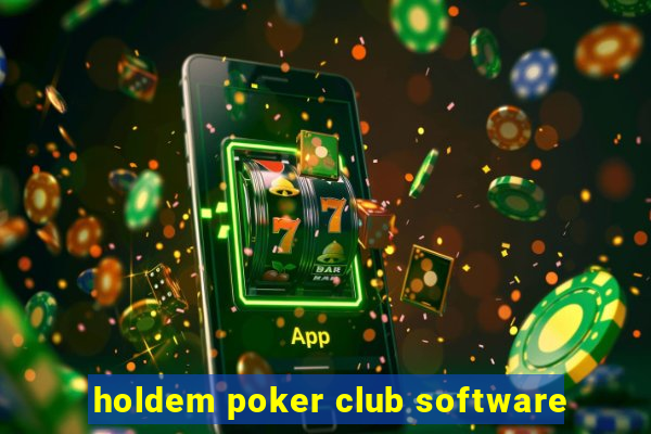 holdem poker club software