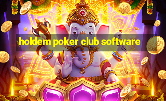 holdem poker club software