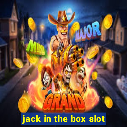 jack in the box slot