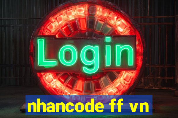 nhancode ff vn